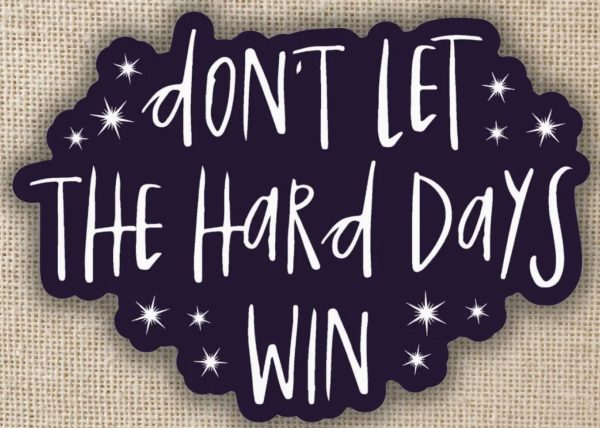 Don't Let The Hard Days Win ACOTAR Sticker