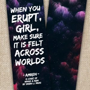 When You Erupt Girl Bookmark | ACOTAR